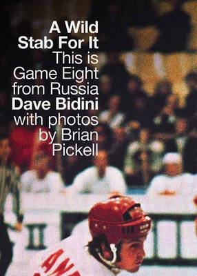 A Wild Stab For It - Dave Bidini
