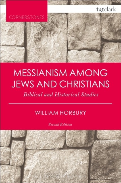 Messianism Among Jews and Christians -  Dr. William Horbury