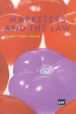 Marketers and the Law - Eugene Clark, George Cho, Arthur Hoyle