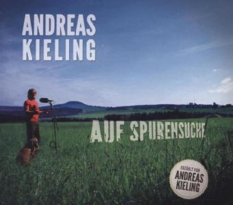 Auf Spurensuche, 2 Audio-CDs - Andreas Kieling