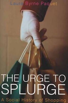 The Urge to Splurge - Laura Byrne Paquet