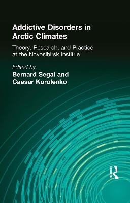 Addictive Disorders in Arctic Climates - Bernard Segal