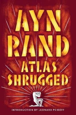 Atlas Shrugged - Ayn Rand