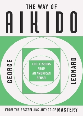 The Way Of Aikido - George Leonard