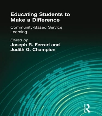 Educating Students to Make a Difference - Joseph R Ferrari, Judith G Chapman
