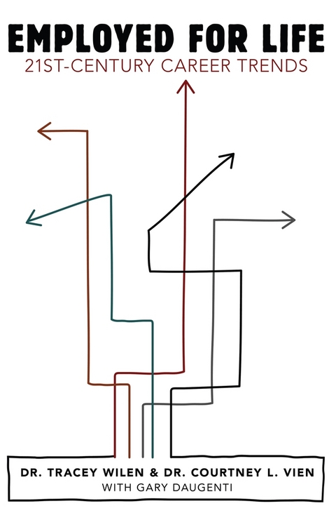 Employed for Life - Tracey Wilen-Daugenti, Courtney L. Vien, Gary Daugenti