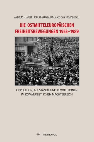 Die ostmitteleuropäischen Freiheitsbewegungen 1953–1989
