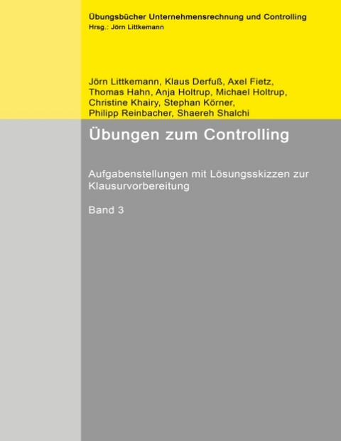 &Uuml;bungen zum Controlling - J&ouml;rn Littkemann, Klaus Derfu&szlig;, Axel Fietz, Thomas Hahn