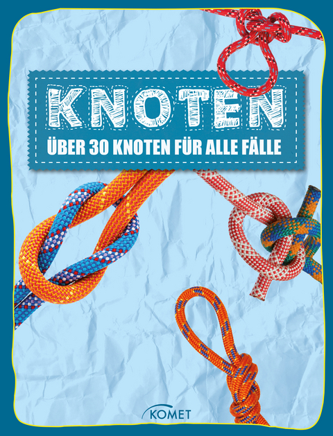 Knoten - &uuml;ber 30 Knoten f&uuml;r alle F&auml;lle