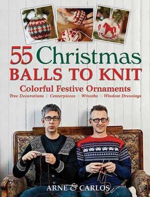 55 Christmas Balls to Knit - Arne Nerjordet, Carlos Zachrison