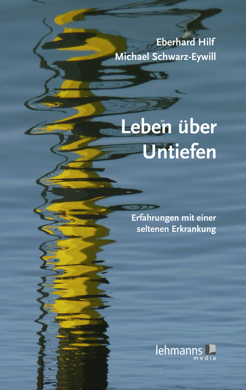 Leben &uuml;ber Untiefen - Eberhard Hilf, Michael Schwarz-Eywill