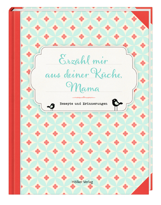 Erzähl mir aus deiner Küche, Mama