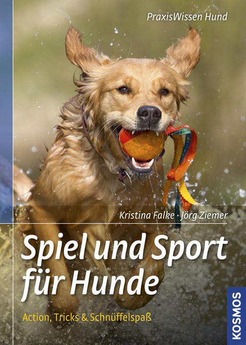 Spiel und Sport f&uuml;r Hunde - Kristina Falke, J&ouml;rg Ziemer
