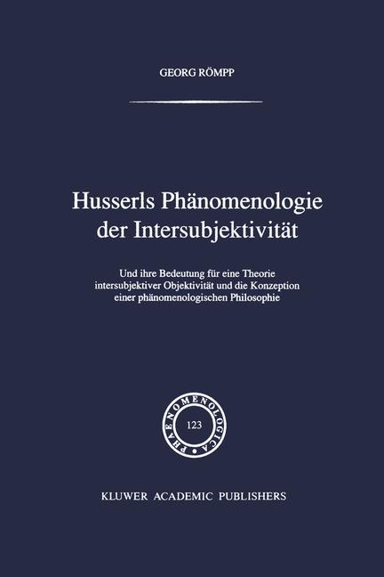 Husserls Ph&auml;nomenologie Der Intersubjektivit&auml;t -  Georg Rompp