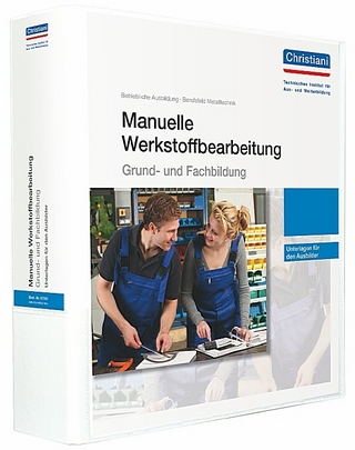 Manuelle Werkstoffbearbeitung - Grund- und Fachbildung