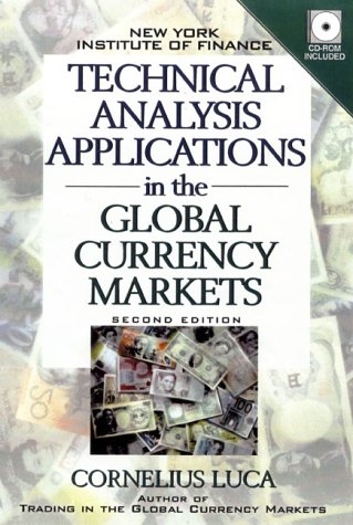 Technical Analysis Applications in the Global Currency Markets - Cornelius Luca