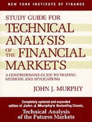 Study Guide to Technical Analysis of the Financial Markets - John J. Murphy