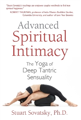 Advanced Spiritual Intimacy - Stuart Sovatsky