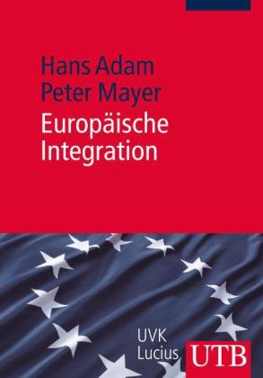 Europ&auml;ische Integration - Peter Mayer, Hans Adam