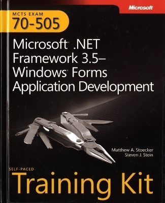 Microsoft® .NET Framework 3.5Windows® Forms Application Development - Matthew Stoecker, Steve Stein