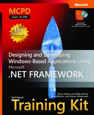Designing and Developing Windows®-Based Applications Using the Microsoft® .NET Framework