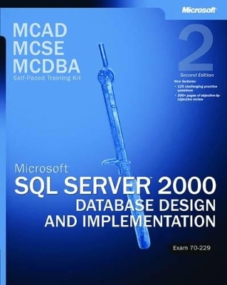 Microsoft&reg; SQL Server" 2000 Database Design and Implementation, Exam 70-229, Second Edition - Microsoft Corporation
