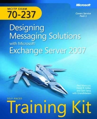Designing Messaging Solutions with Microsoft® Exchange Server 2007