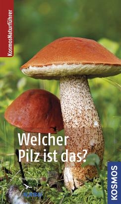 Welcher Pilz ist das? - Andreas Gminder, Tanja B&ouml;hning