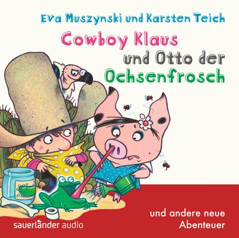 Cowboy Klaus und Otto der Ochsenfrosch - Eva Muszynski, Karsten Teich