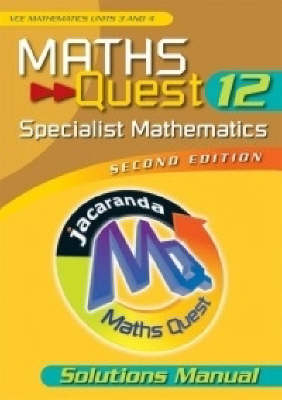 Maths Quest 12 Specialist Mathematics 2E Solutions -  Nolan