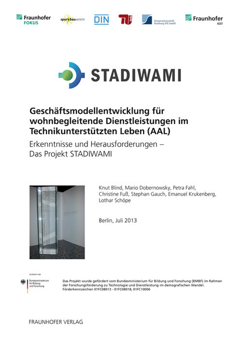 Gesch&auml;ftsmodellentwicklung f&uuml;r wohnbegleitende Dienstleistungen im Technikunterst&uuml;tzten Leben (AAL) - Knut Blind, Mario Dobernowsky, Petra Fahl, Christine Fu&szlig;, Stephan Gauch, Emanuel Krukenberg, Lothar Sch&ouml;pe