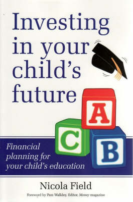 Investing in Your Child's Future - Nicola Field