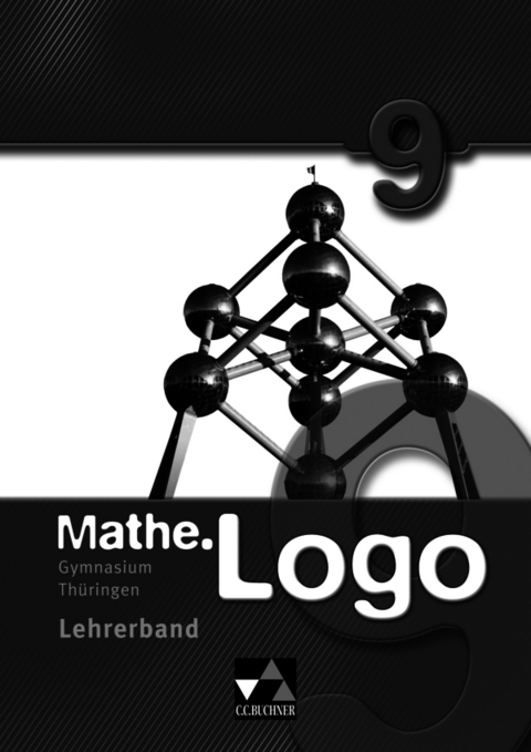 Mathe.Logo – Gymnasium Thüringen / Mathe.Logo Gymnasium Thüringen LB 9 - Anna Meier, Matthias Müller