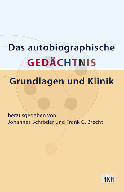 Das Autobiograpische Ged&auml;chtnis: Grundlagen und Klinik - 