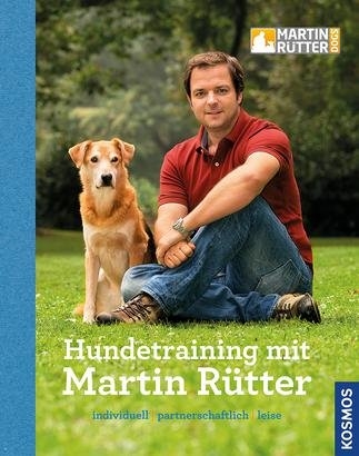 Hundetraining mit Martin R&uuml;tter - Martin R&uuml;tter, Andrea Buisman