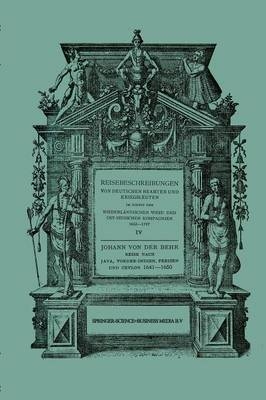 Reise nach Java, Vorder-Indien, Persien und Ceylon 1641&ndash;1650 -  Johann Behr