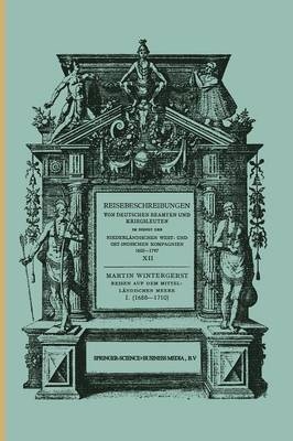 Reisen auf dem Mittell&auml;ndischen Meere, der Nordsee, nach Ceylon und nach Java 1688&ndash;1710 -  Martin Wintergerst