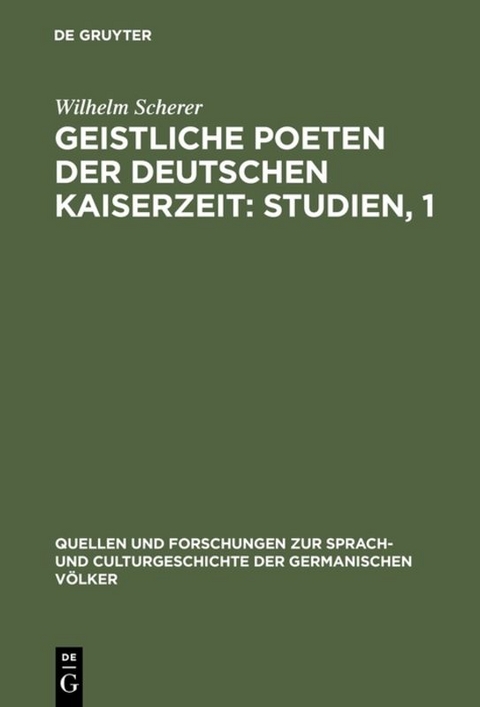 Geistliche Poeten der deutschen Kaiserzeit: Studien, 1 - Wilhelm Scherer