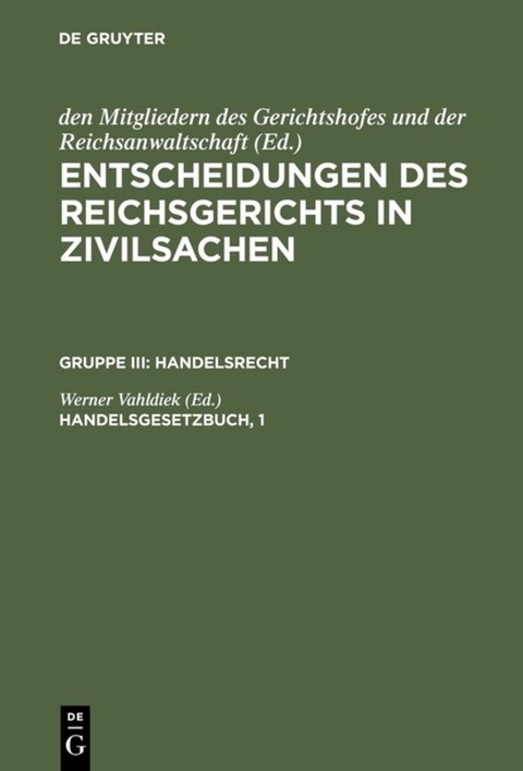 Entscheidungen des Reichsgerichts in Zivilsachen. Handelsrecht / Handelsgesetzbuch, 1 - 