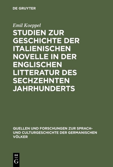 Studien zur Geschichte der italienischen Novelle in der englischen Litteratur des sechzehnten Jahrhunderts - Emil Koeppel