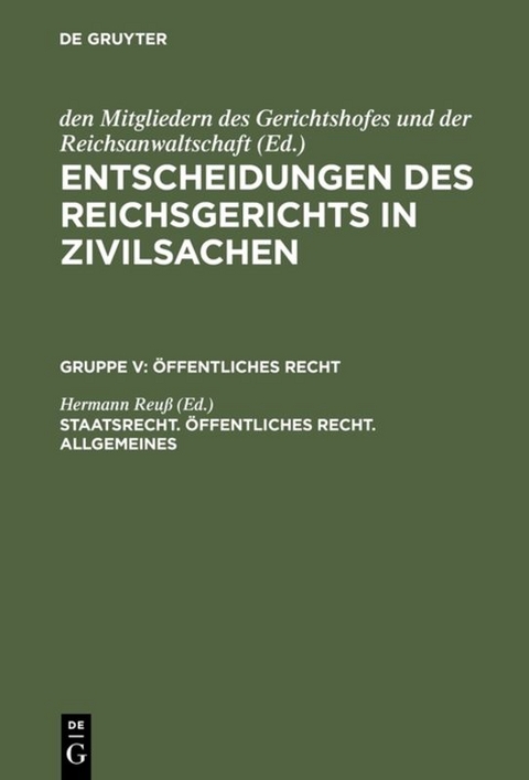 Entscheidungen des Reichsgerichts in Zivilsachen. Öffentliches Recht / Staatsrecht. Öffentliches Recht. Allgemeines - 