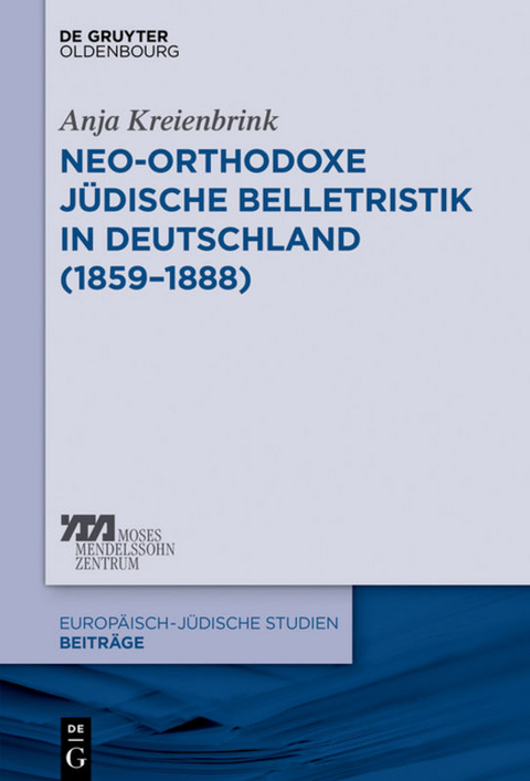 Neo-orthodoxe j&uuml;dische Belletristik in Deutschland (1859&ndash;1888) - Anja Kreienbrink