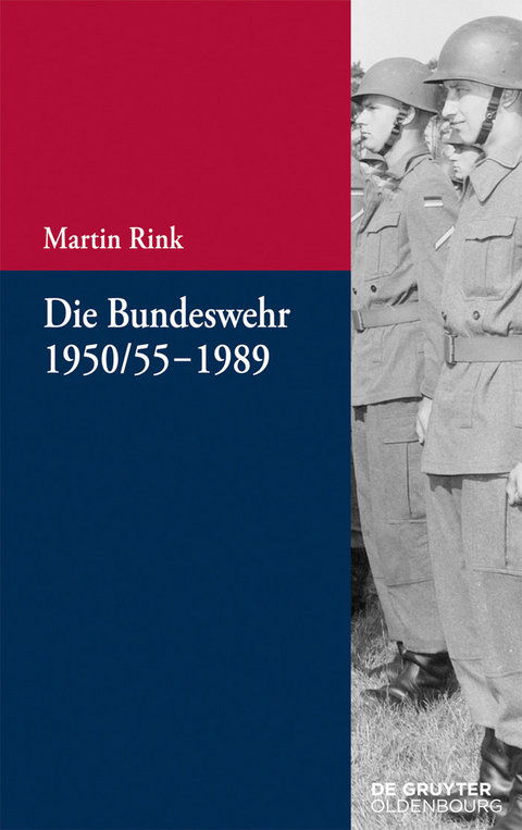 Die Bundeswehr 1950/55-1989 -  Martin Rink