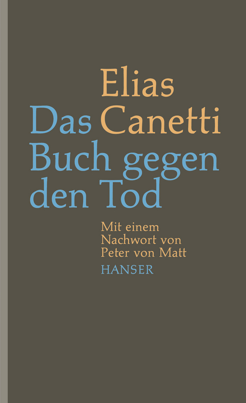 Das Buch gegen den Tod - Elias Canetti