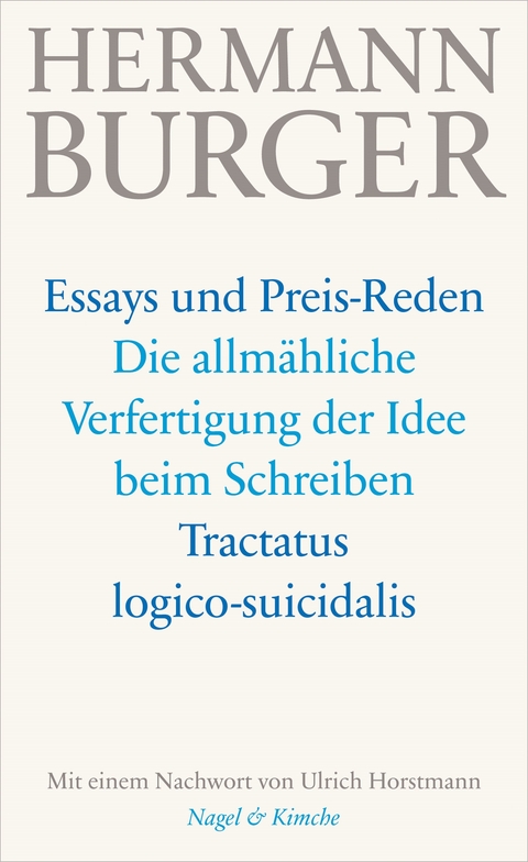 Die allm&auml;hliche Verfertigung der Idee beim Schreiben. Tractatus logico-suicidalis - Hermann Burger