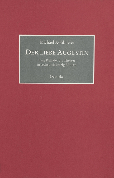 Der liebe Augustin - Michael K&ouml;hlmeier