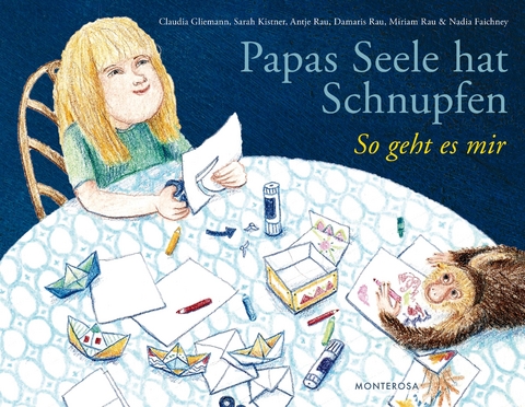 Papas Seele hat Schnupfen - Claudia Gliemann, Sarah Kistner, Antje Rau, Damaris Rau, Miriam Rau