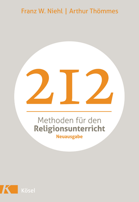 212 Methoden f&uuml;r den Religionsunterricht - Franz W. Niehl, Arthur Th&ouml;mmes