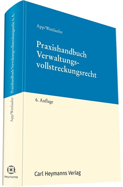 Praxishandbuch Verwaltungsvollstreckungsrecht - Dr. Arno Wettlaufer, Ralf Klomfa&szlig;
