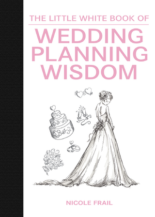 Little White Book of Wedding Planning Wisdom